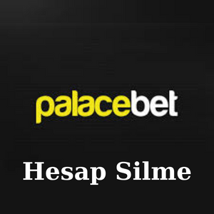 Palacebet Hesap Silme